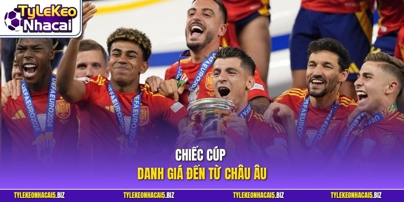 Chiếc cúp danh giá đến từ châu Âu