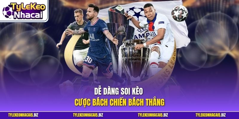 Dễ dàng soi kèo cược bách chiến bách thắng