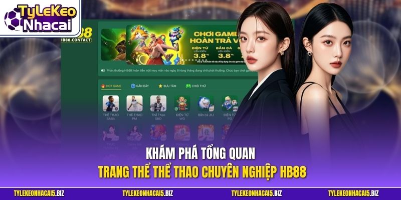 Khám phá tổng quan trang thể thể thao chuyên nghiệp HB88